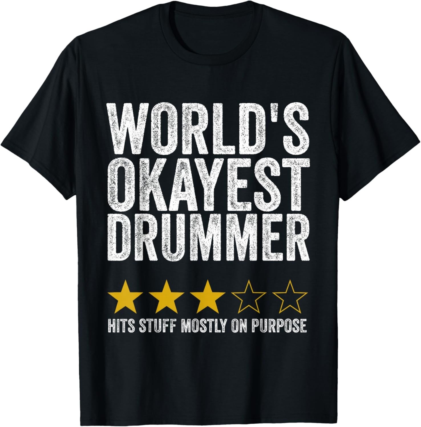 World’s Okayest Drummer Hits Stuff Mostly On Purpose Review unisex T-Shirt