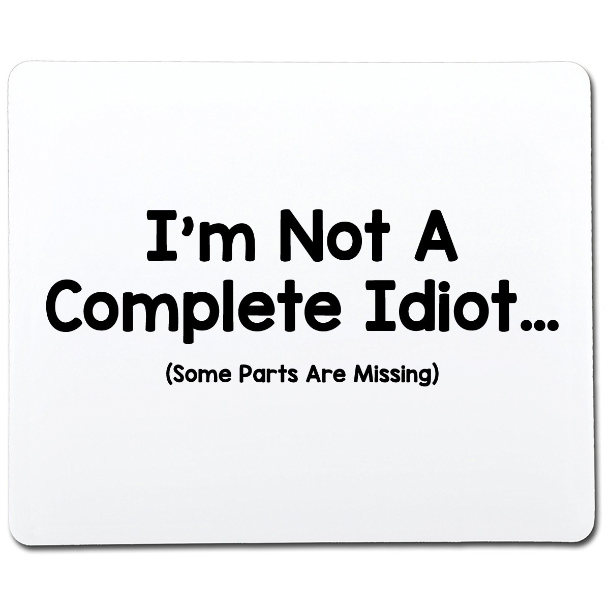 I’m Not A Complete Idiot Sarcastic Humor Graphic Novelty Funny T Shirt