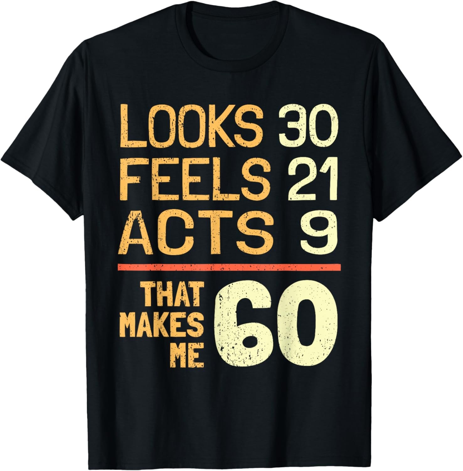 Hilarious 60th Birthday Idea I 60 Years T-Shirt
