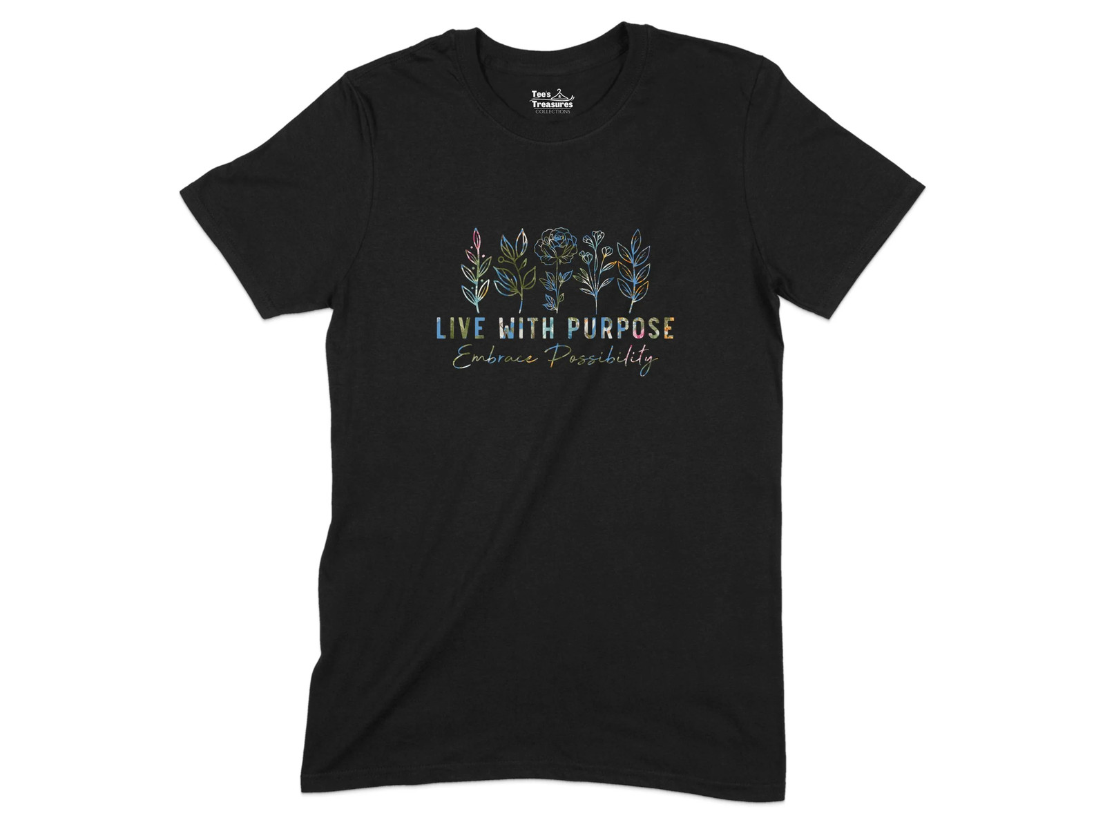 Live With Purpose Embrace Possibility With Flowers T-Shirt