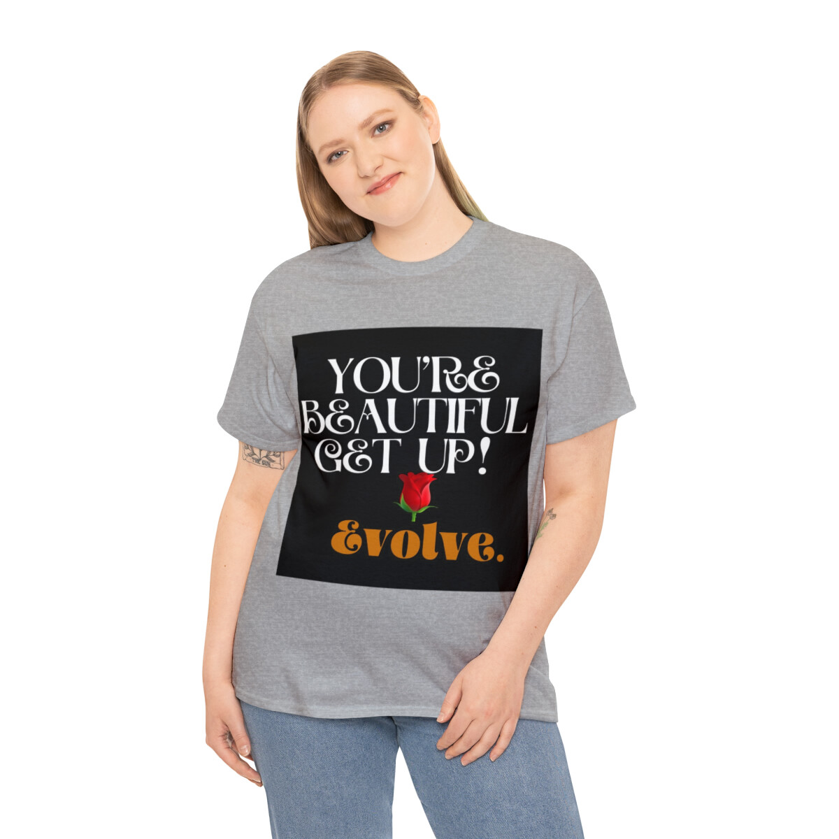 You’re Beautiful Get Up Evolve Tshirt Unisex Heavy Cotton Tee Evolve Top