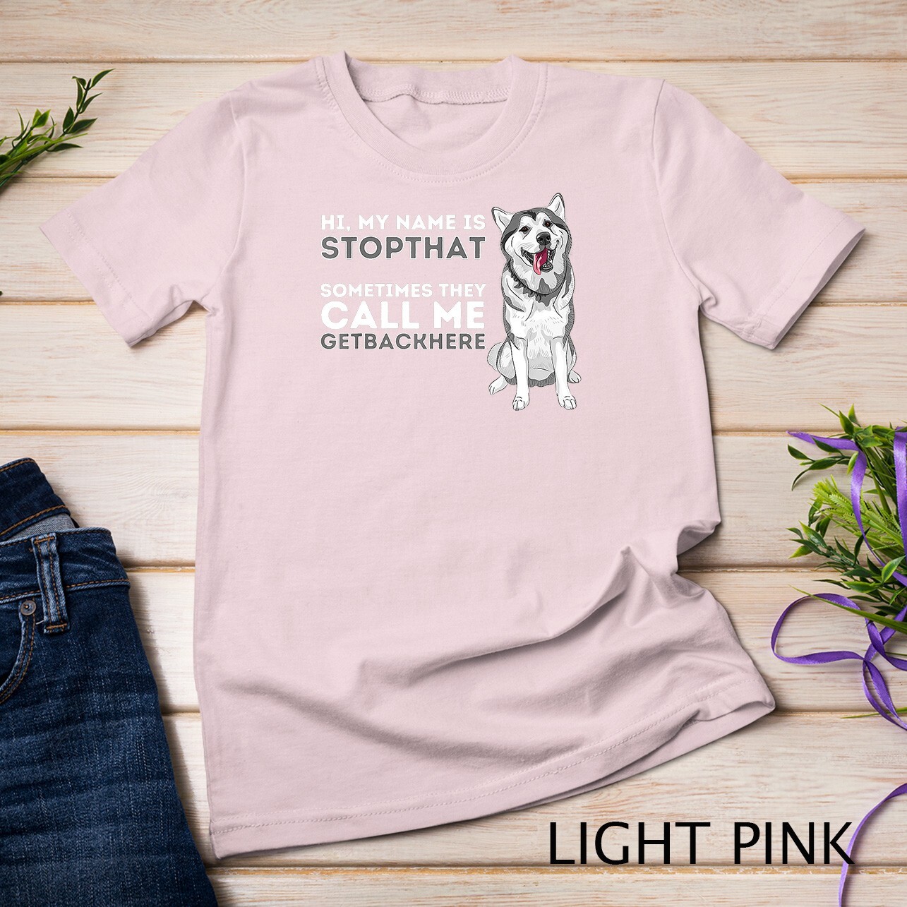 My Name Is Stopthat – Funny Siberian Husky Lover Sibe Owner Unisex T-shirt