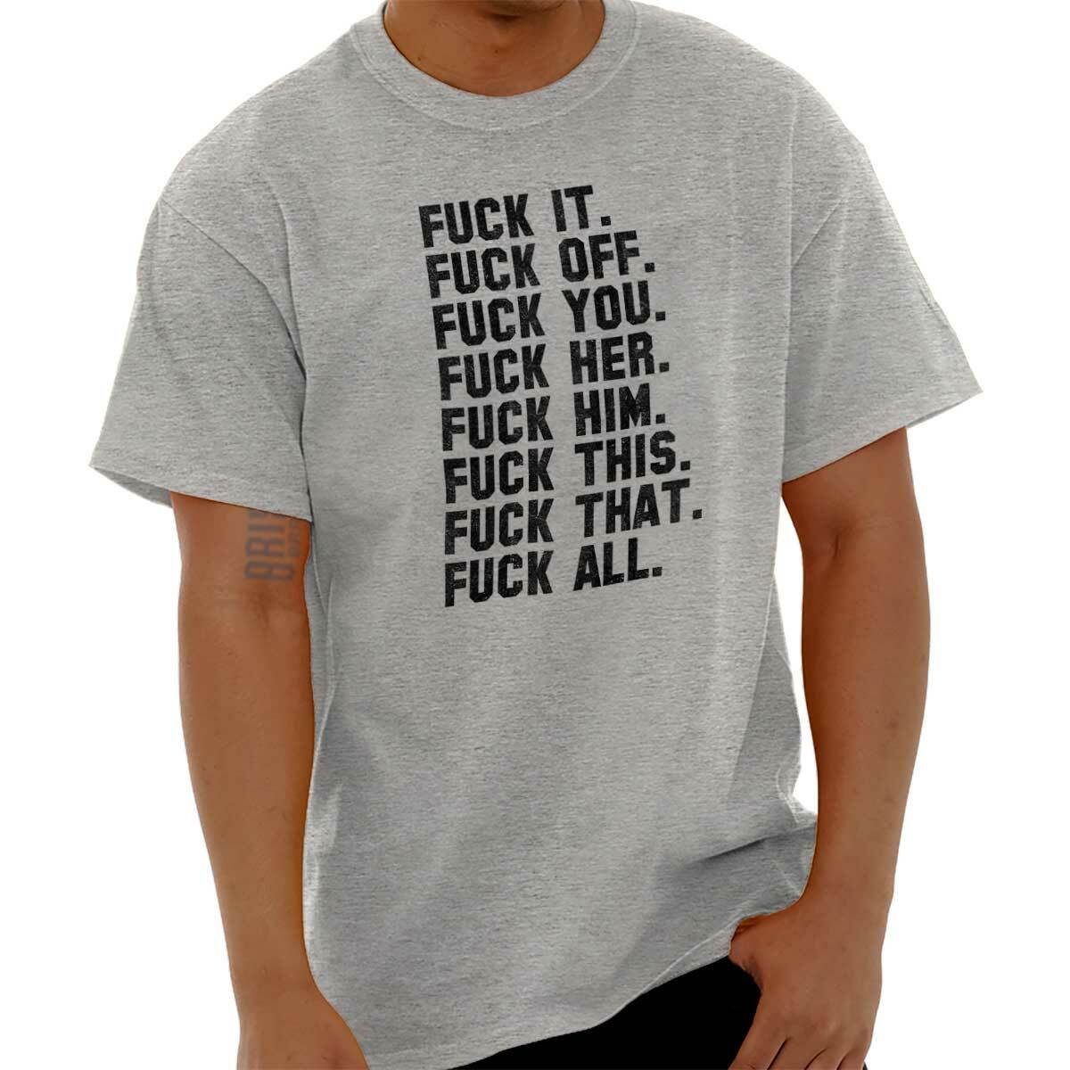 F**k It All Funny Offensive Rude Novelty Gift Womens or Mens Crewneck T Shirt Te