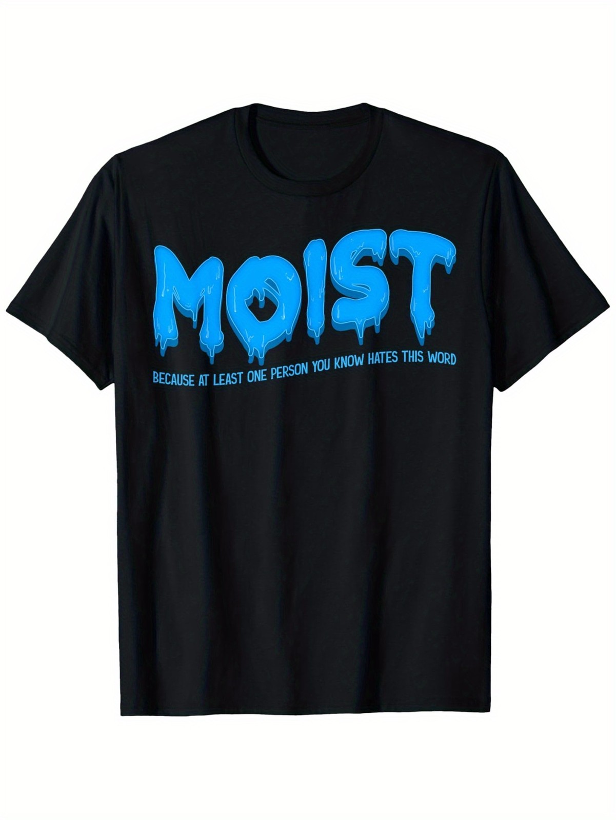 moist sarcastic inappropriate & funny shocking adult humor T-Shirt, Suitabl