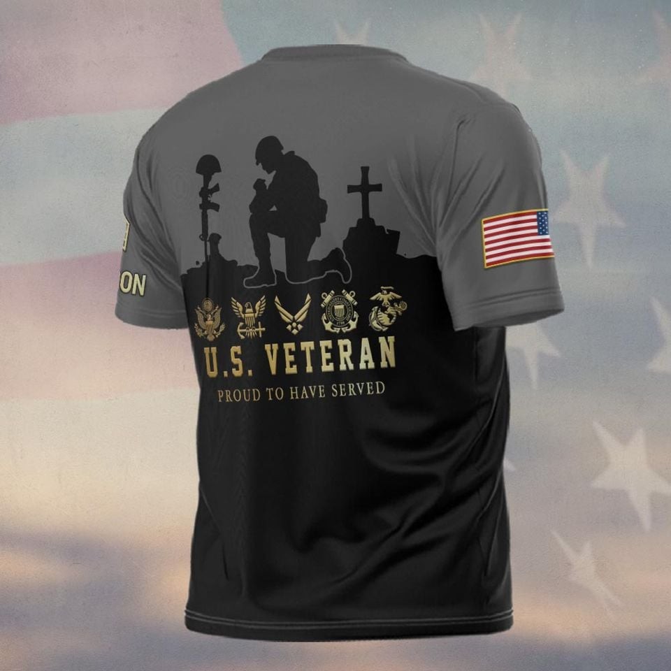 Personalized Name U.S Veteran Proud To Have Served 3D T-Shirt Full Size S-5XL