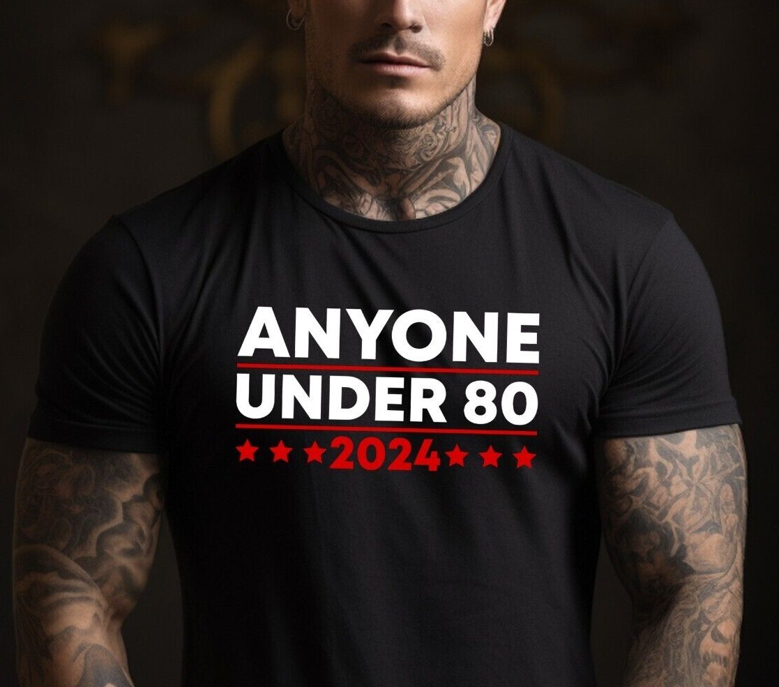 Anyone Under 80 Shirts Funny Election Political Shirts Trump 2024 Shirts