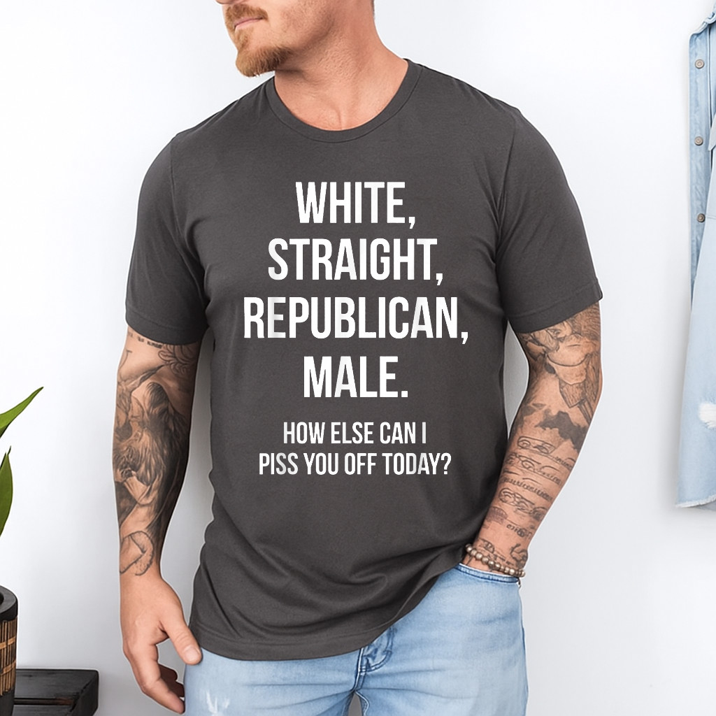 White, Straight, Republican, Male – Funny Republican T-Shirt T-Shirt