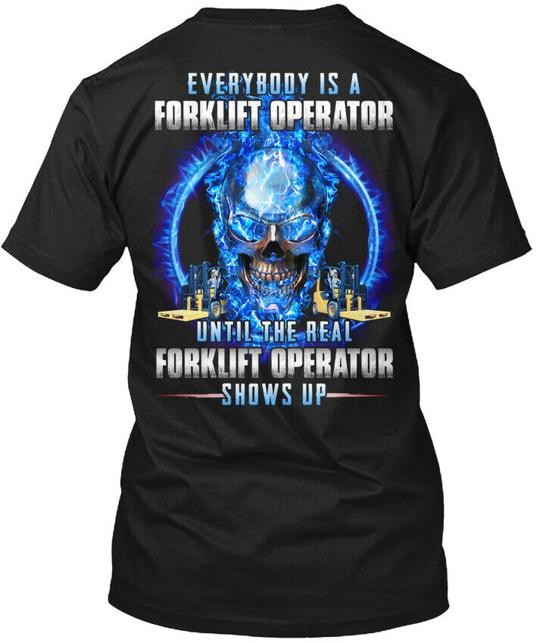 On trend Real Forklift Operator Shows Up T-Shirt Made in the USA Size S to 5XL