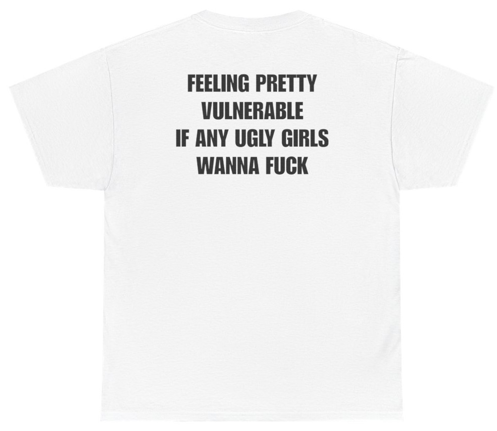 Feeling Pretty Vulnerable Tee (Back Print) | Unethical Threads