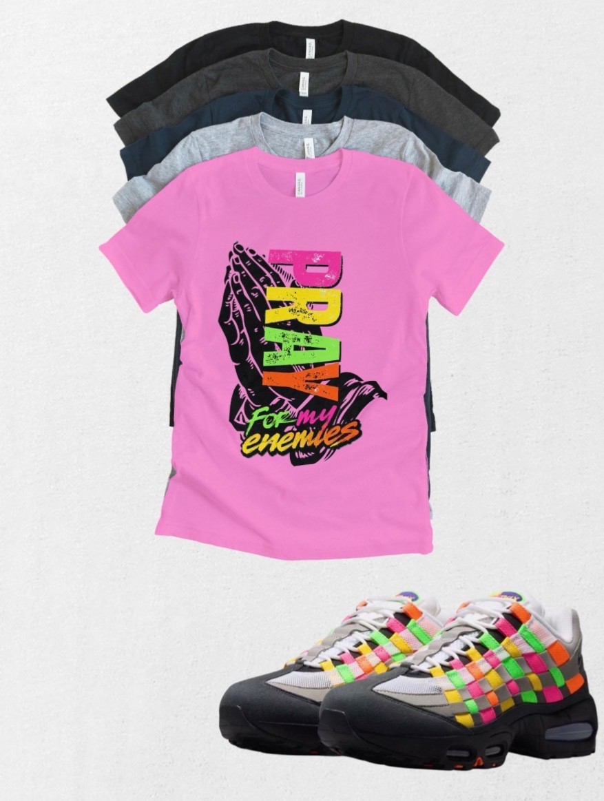 OG Max 95 Pray 4my enemies Woven Multi-Colored Tee Sneaker Matching T-Shirt