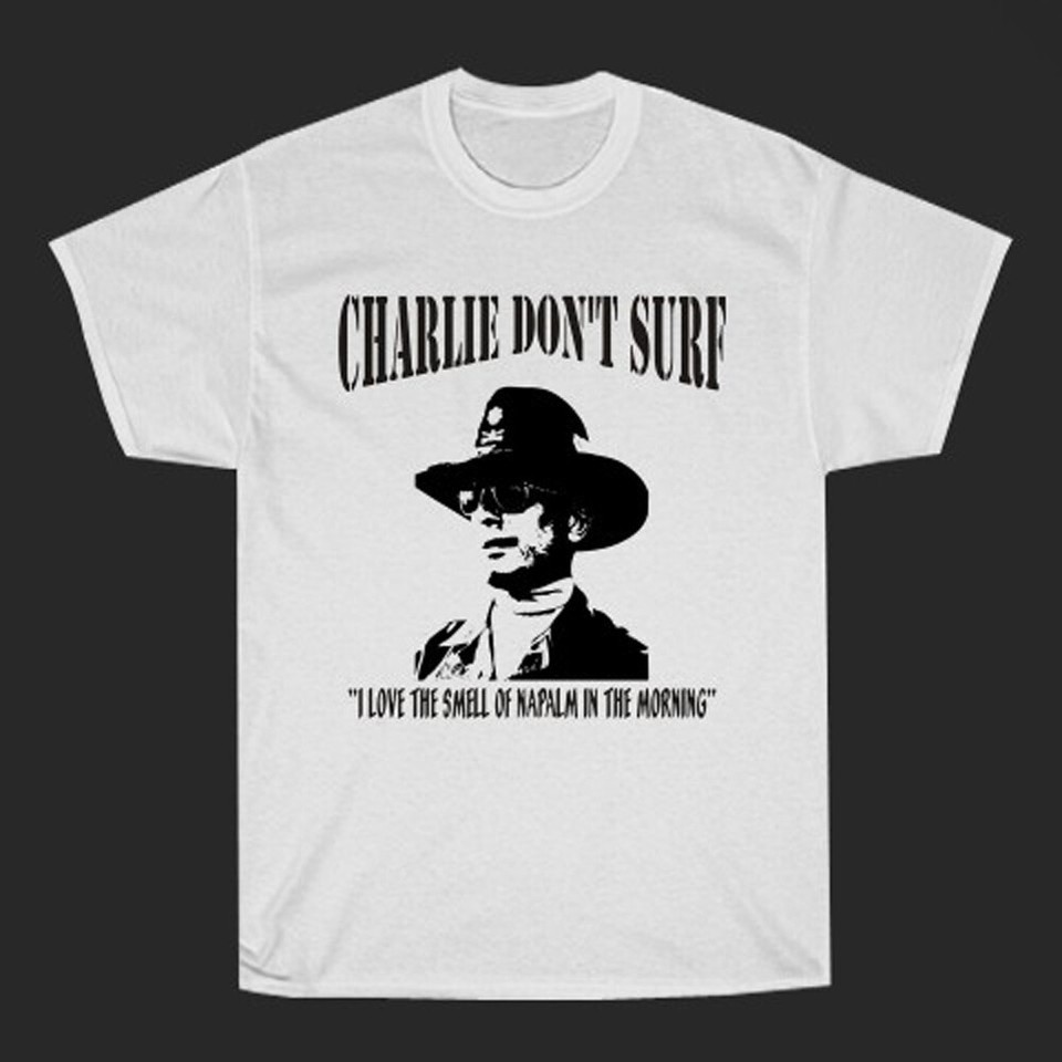 Apocalypse Now Charlie Don’t Surf Movie Black Unisex T-shirt S-5XL Q3321