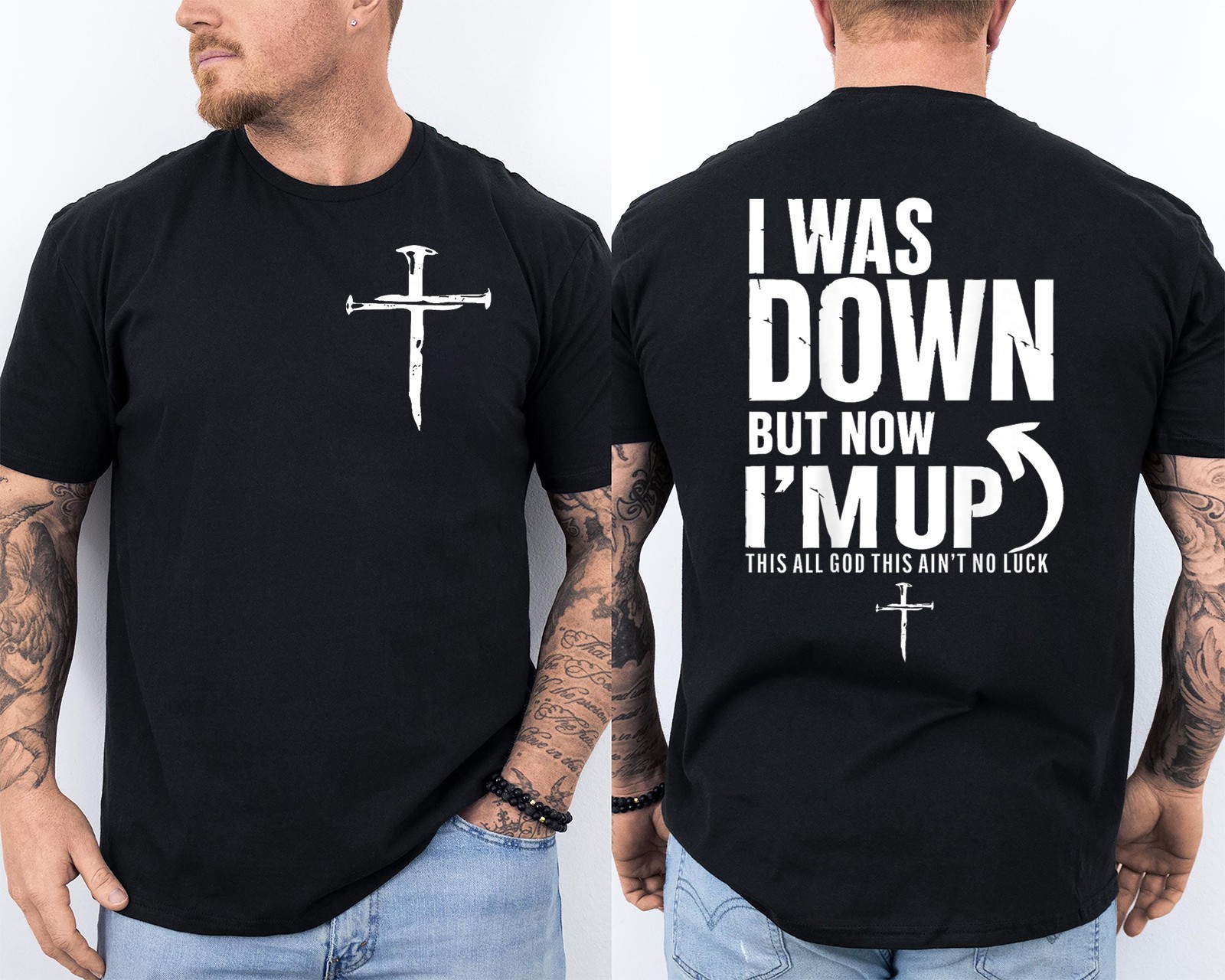 I was Down But Now I’m Up This All God This Ain’t No Funny 2 Sided T-Shirt