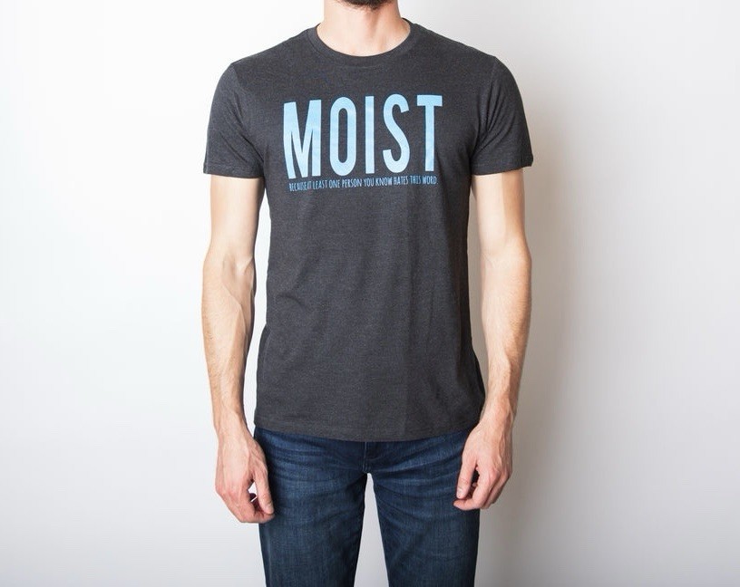 crazy dog t shirts MOIST ONE PERSON YOU KNOW HATES THIS WORD MEN’S T SHIRT sz L