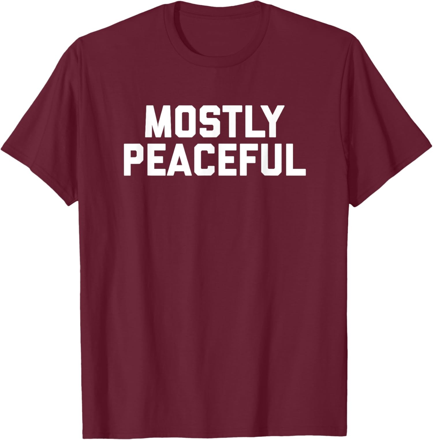 Mostly Peaceful Funny Political Protest Joke America T-Shirt