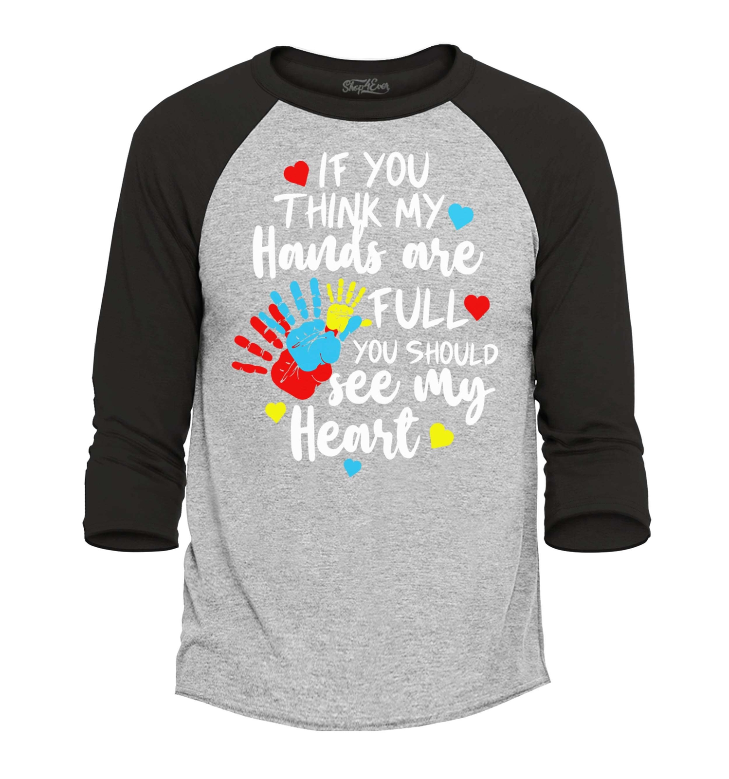 If You Think My Hands Are Full Heart Raglan Baseball Autism Shirt