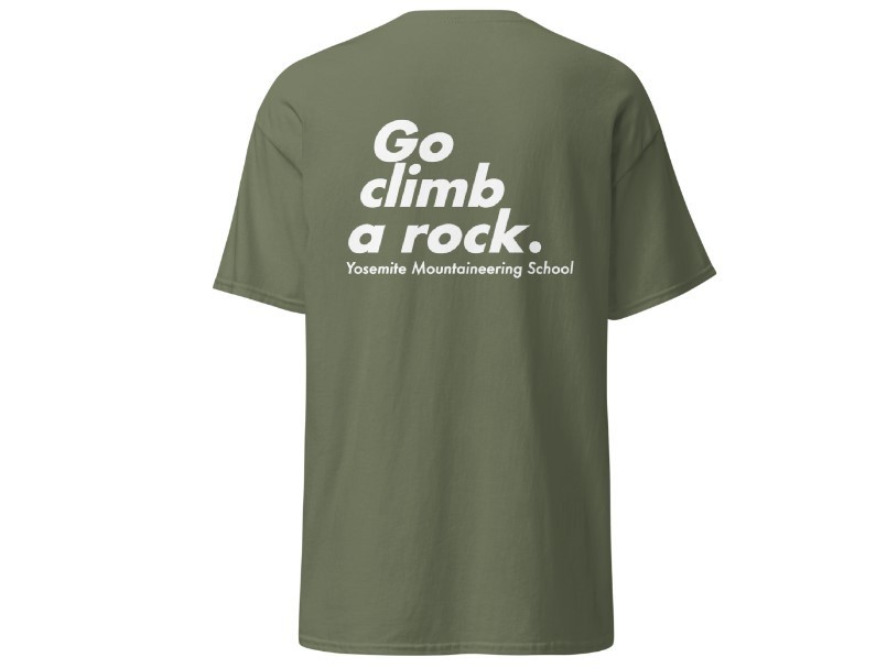 Go climb a rock. – Yosemite Mountaineering School – T-Shirt Evab Style