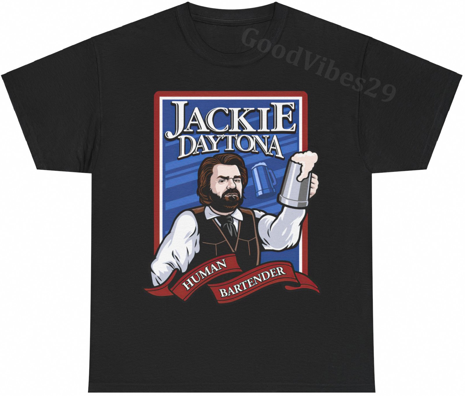 Jackie Daytona Human Bartender WWDITS Vintage S-5XL T-Shirt Men Women Unisex