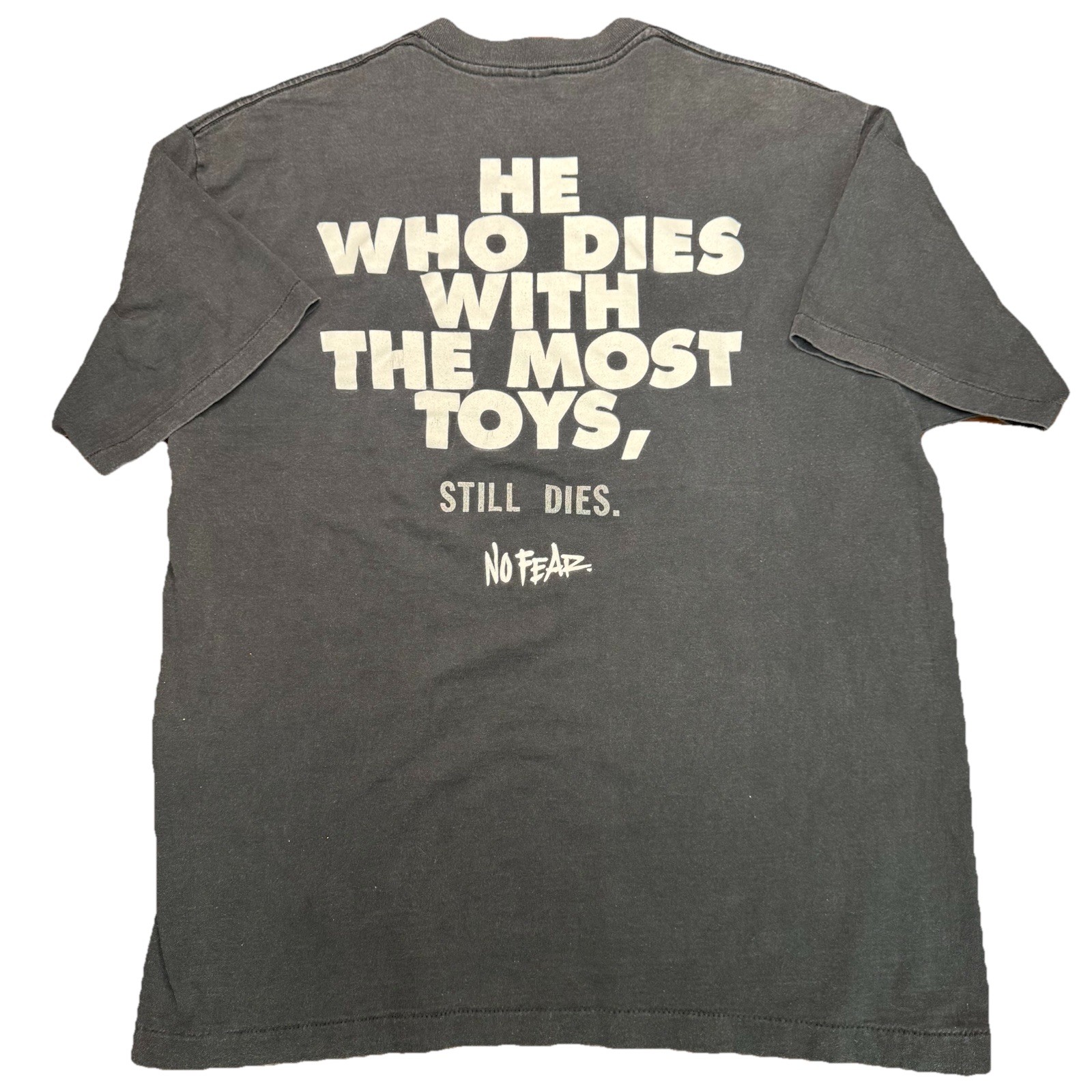 Vtg 90s No Fear Shirt He Who Dies With The Most Toys Still Dies Nice Fade XL USA