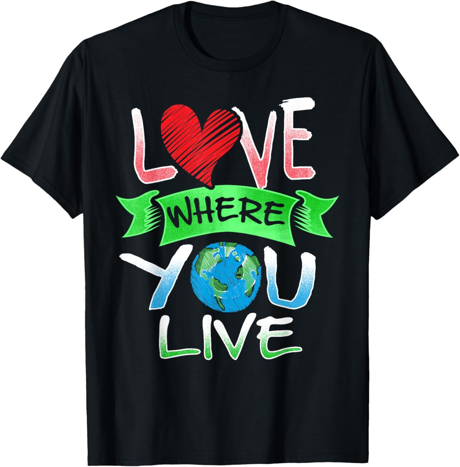 Earth Day, Climate Action – Love Where You Live (Earth) T-Shirt