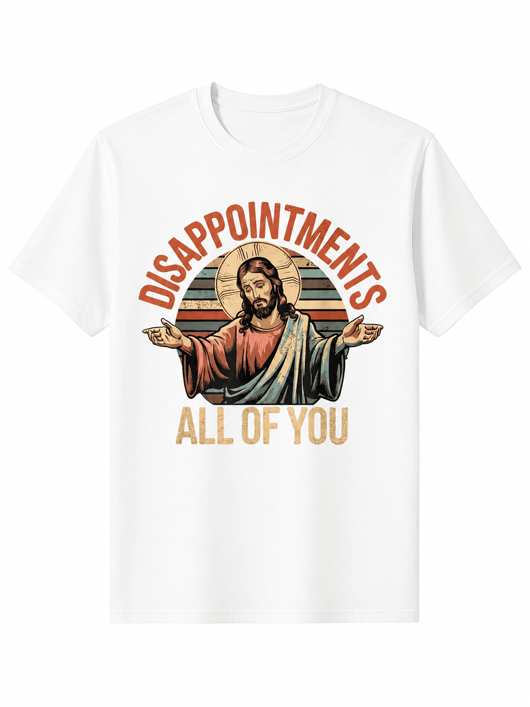 Jesus Disappointments All of You Funny Christian Meme Graphic T-Shirt