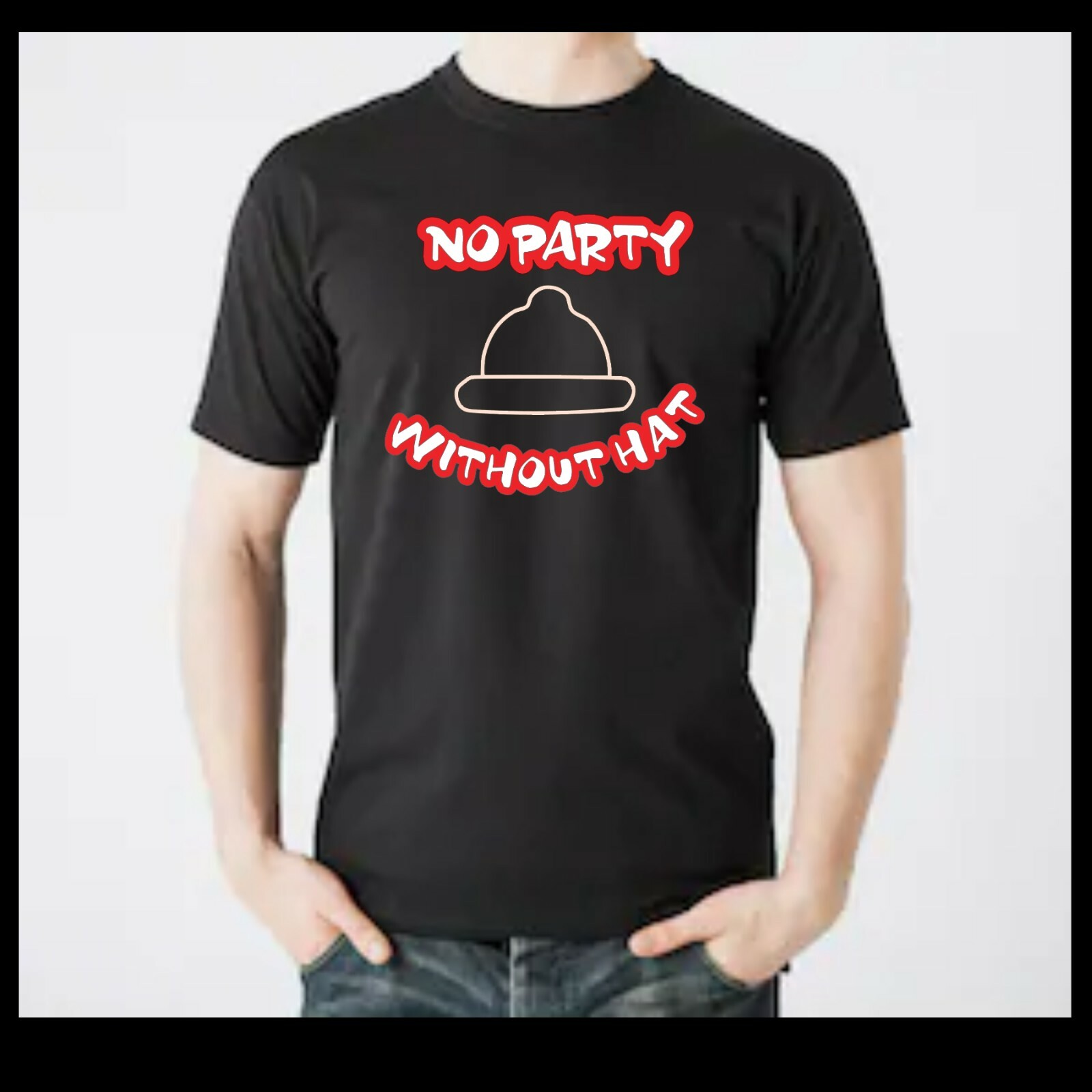 No Party with out hat shirt Funny Quote Humor Sarcastic Slogan Tee Men’s T-shirt