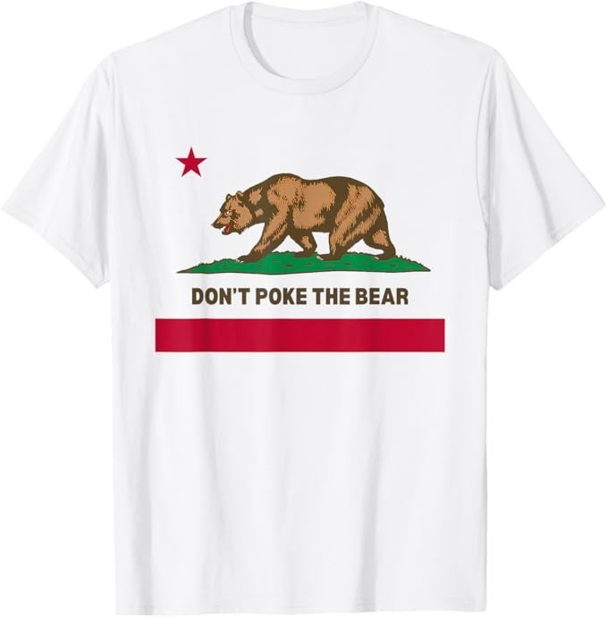 Don’t Poke The Bear California Republic Design T-Shirt