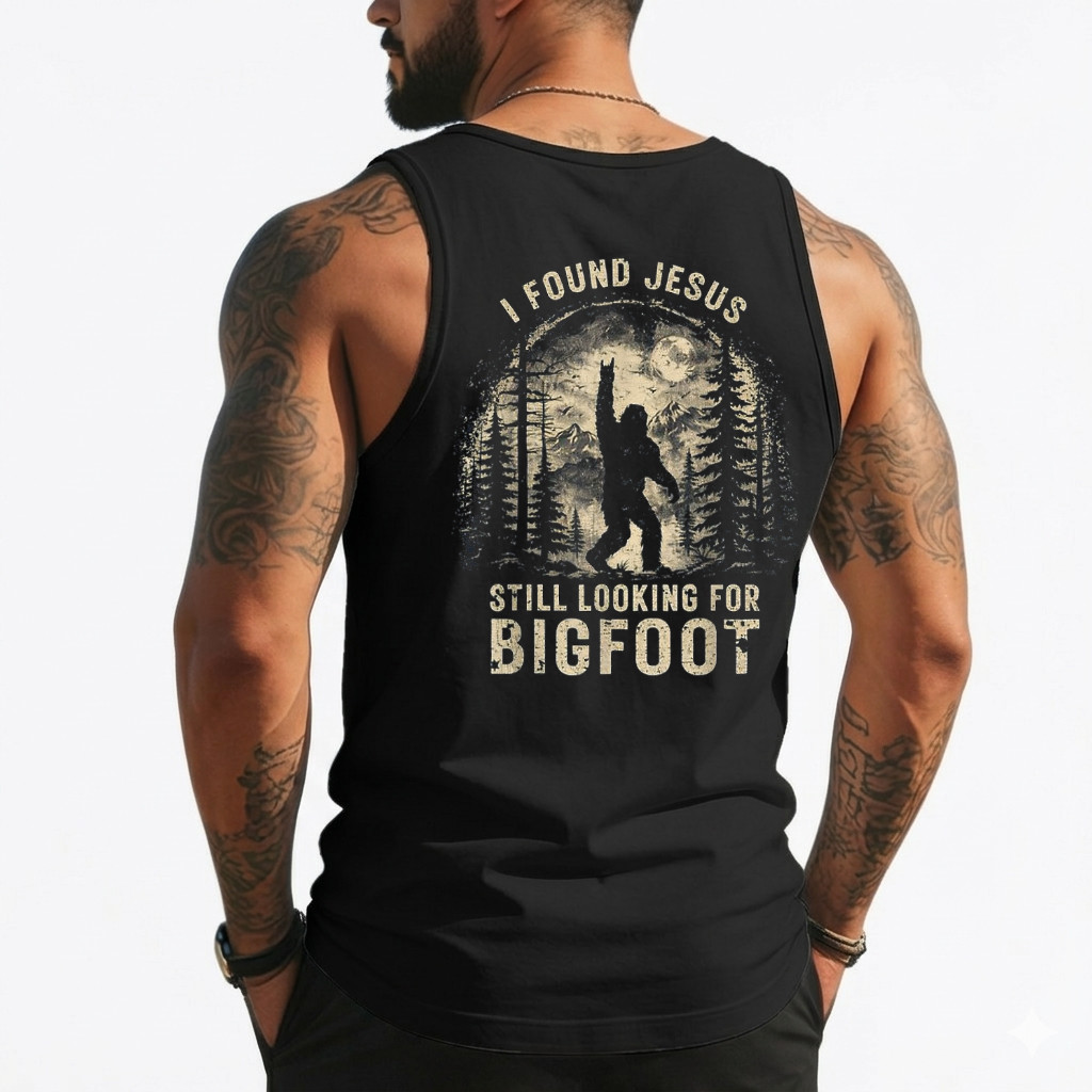 I Found Jesus Still Looking for Bigfoot Funny Christian (On Back) Tank Top