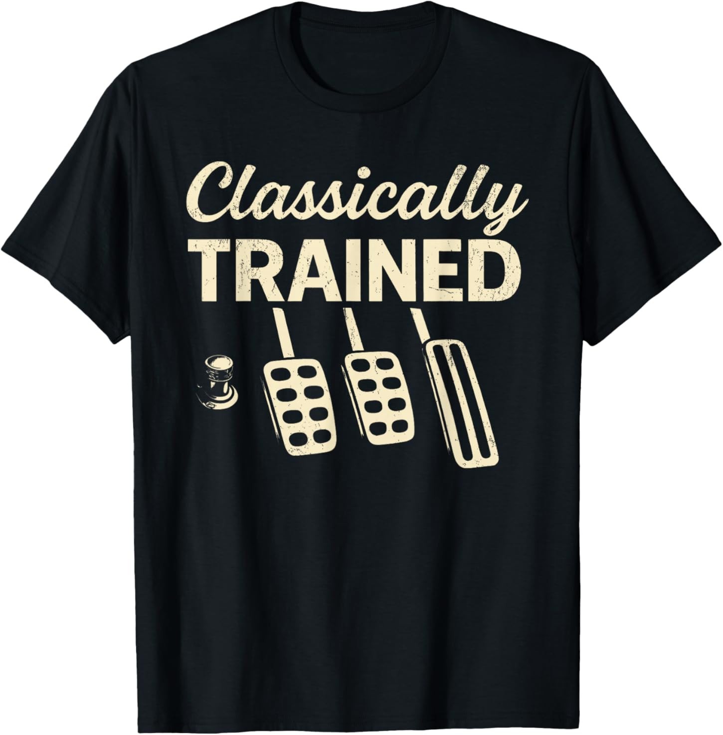 Classically Trained with Dimmer Manual Car Pedals Driving T-Shirt