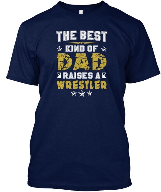 Best Wrestling Dad Forever – Kind Of Raises T-Shirt Made in USA Size S to 5XL