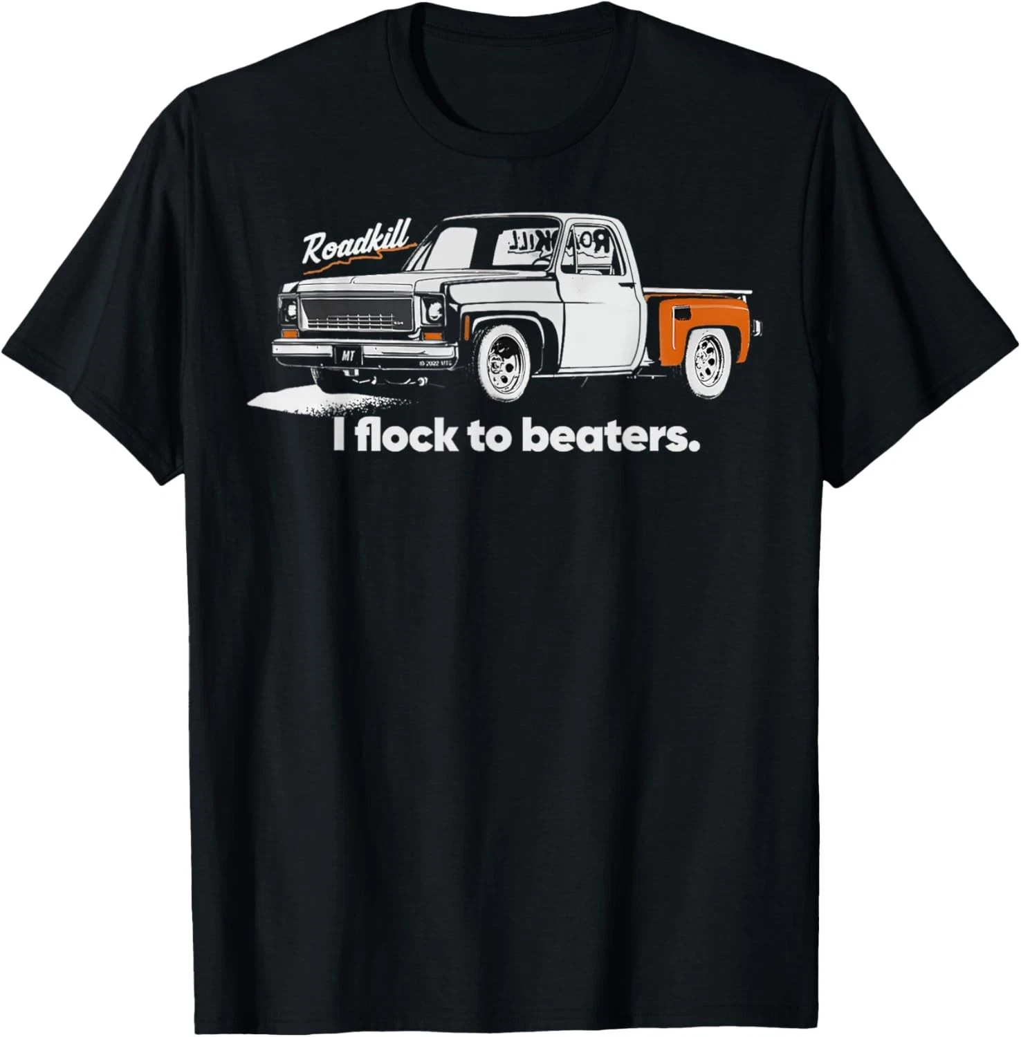 Roadkill I Flock To Beaters Funny Adult T-Shirt Car Lover Gift Tee