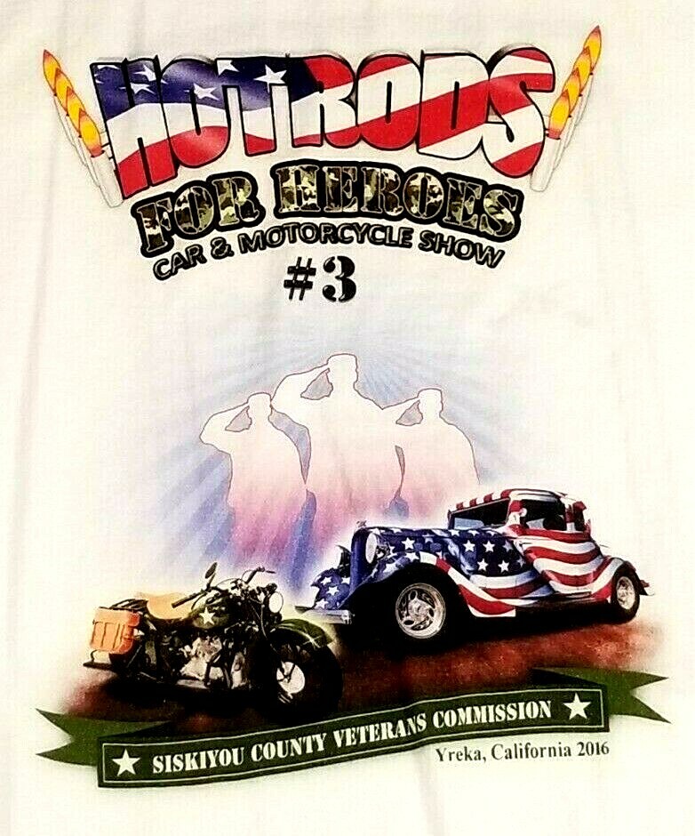 Hot Rods For Heroes Car & Motorcycle Show #3 T-shirt 2016 Siskiyou Yreka Ca (T4H
