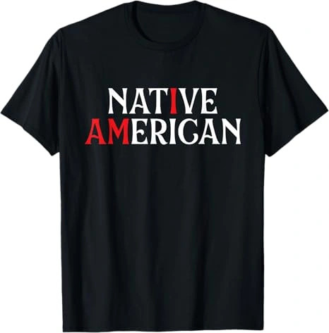 Native American – Indian Pride Indigenous People Homeland T-Shirt