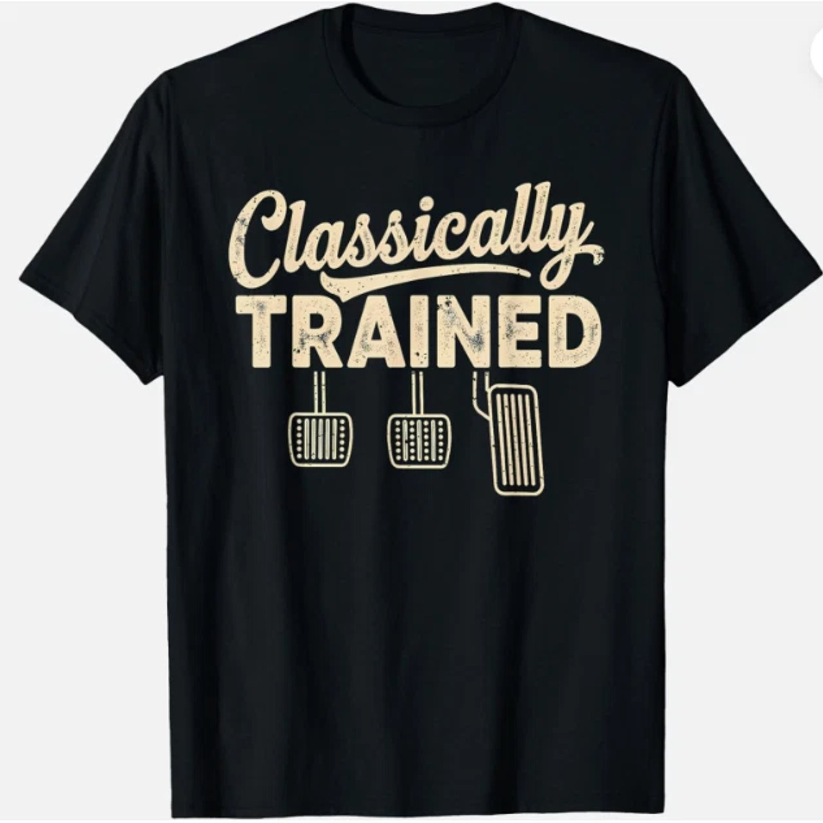 Classically Trained Manual Car Pedals Funny Driving Humor Unisex Cotton T-Shirt