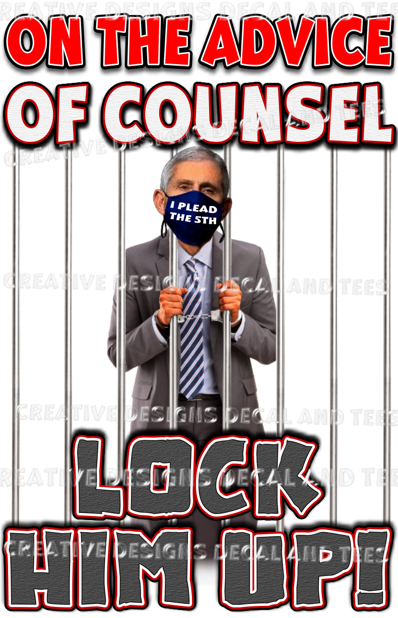 Dr. Anthony Fauci on The Advice of Counsel I Plead The 5th Lock Him Up T-Shirts