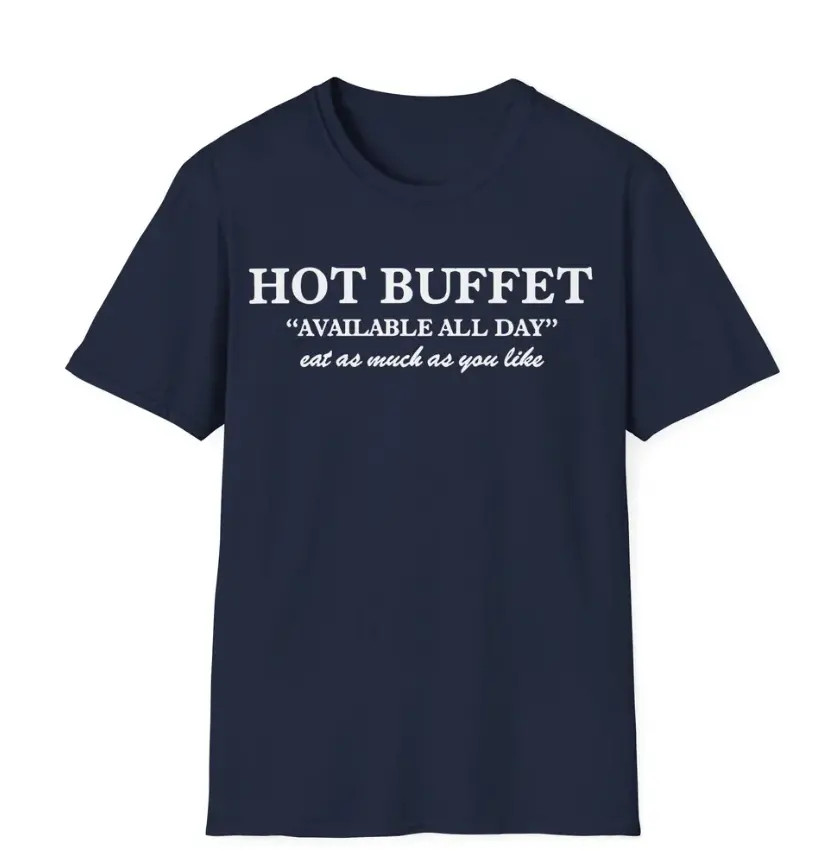 Hot Buffet Available All Day Shirt