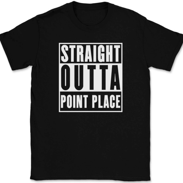 Straight Outta Point Place T-Shirt Tee Funny TV Show Humor