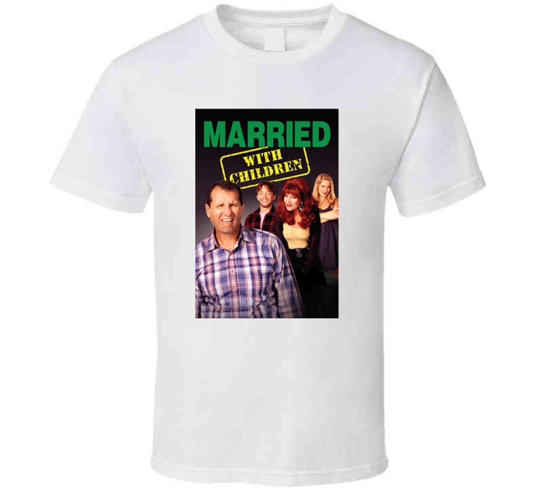 Married With Children Tv Show Tee Funny 90s Television Series Fan Cool T Shirt