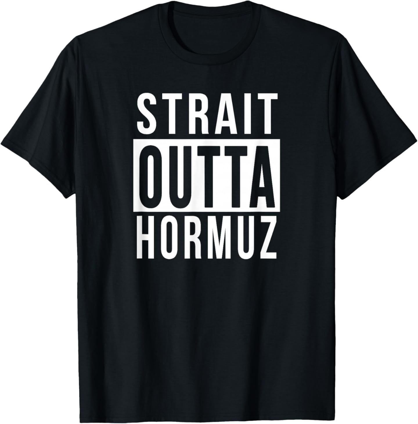 Strait Outta Hormuz Funny Parody Humor Tee Gift Idea T-Shirt