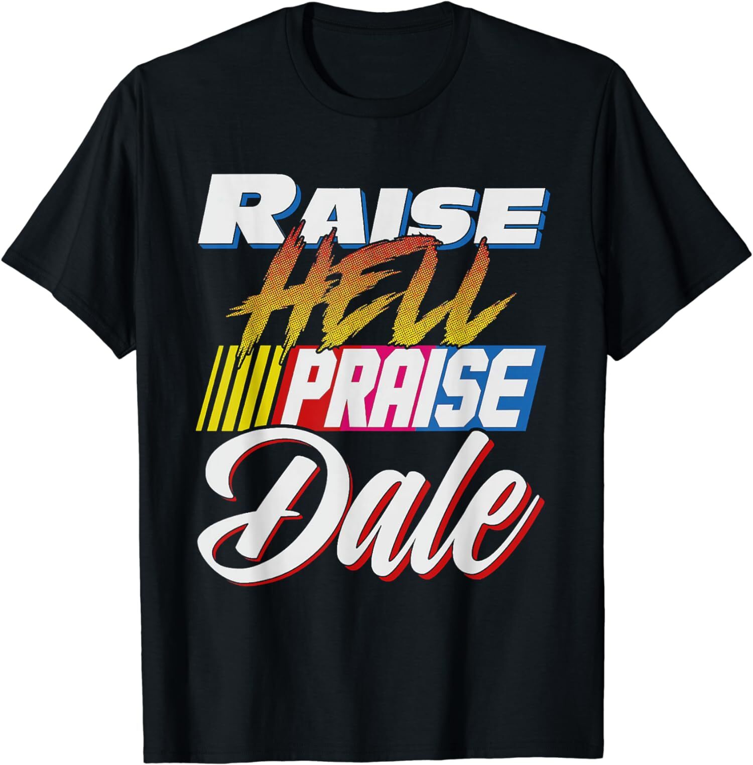 Funny Family Gift Raise Hell Praise Dale Vintage Unisex T-Shirt