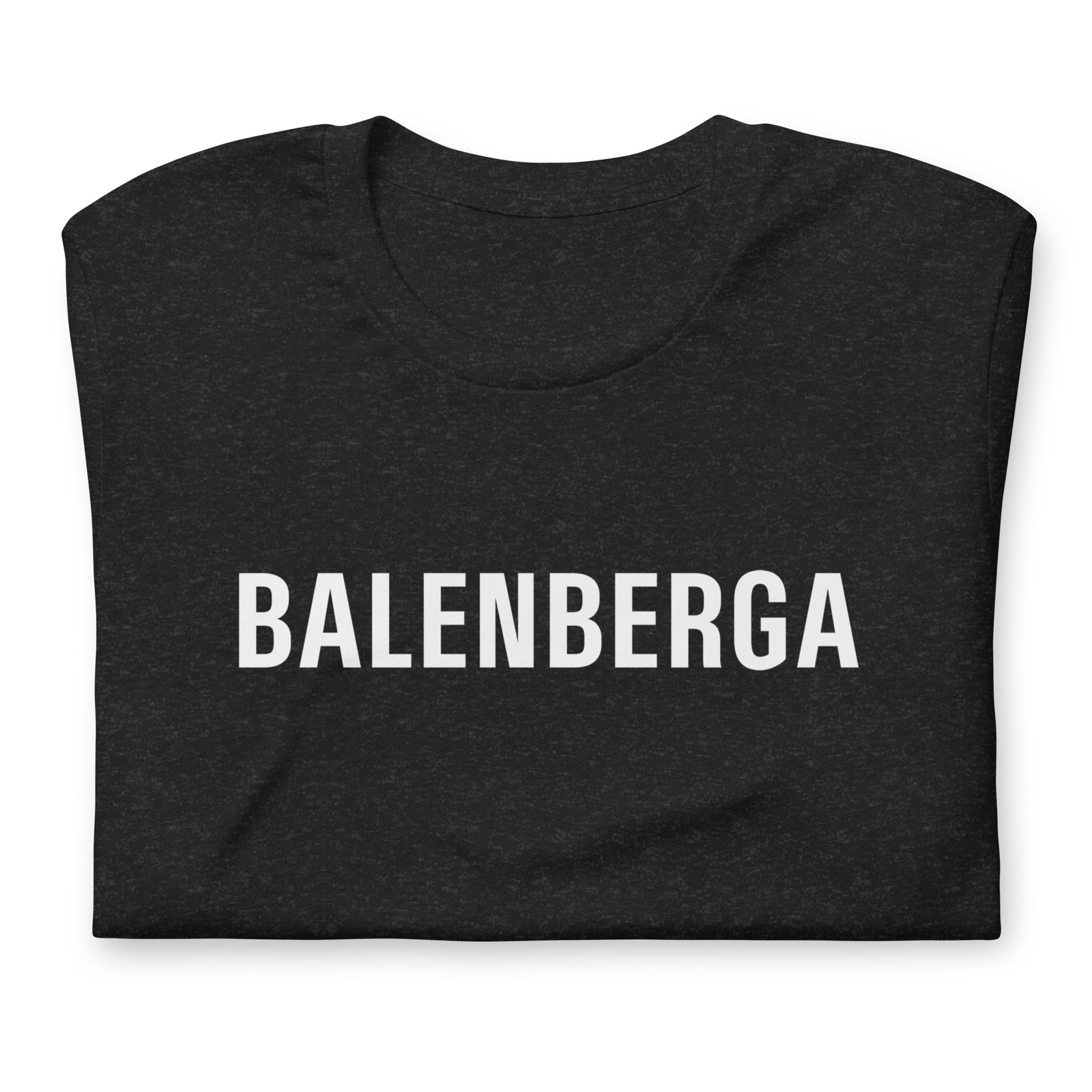 BALENBERGA T-shirt / ironic streetwear attitude funny unisex latino alv