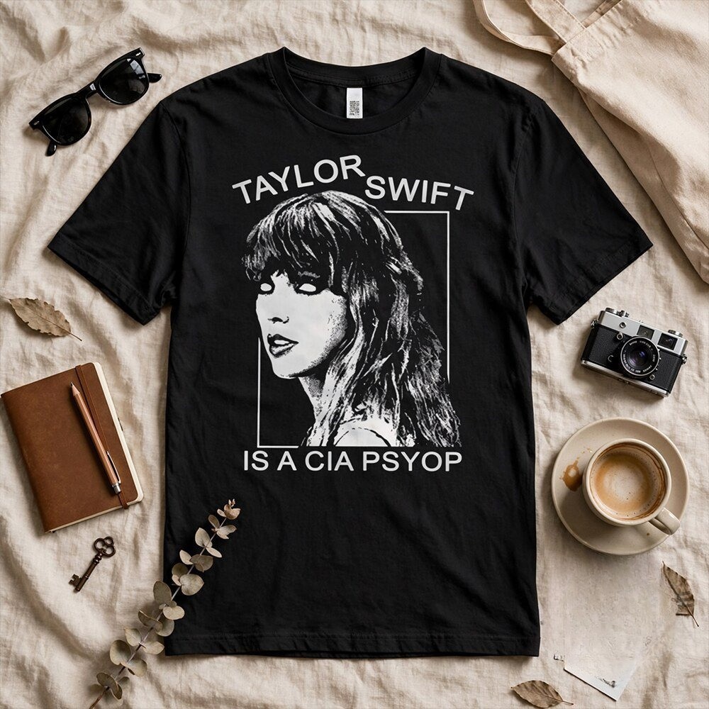 HOT SALE ! Taylor Swift Is A CIA Psyop Funny Meme T Shirt Unisex Graphic Tee