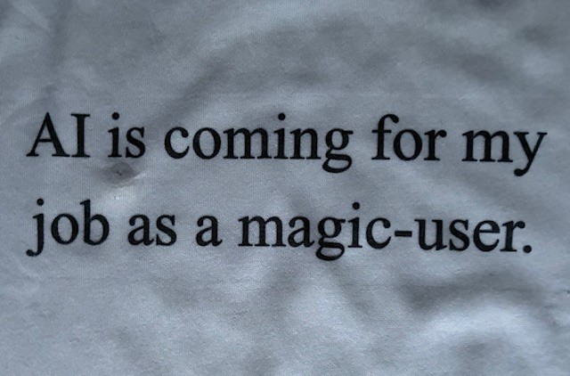 T-Shirt funny “AI is coming for my job as a magic-user.” 60% cotton / 40% poly