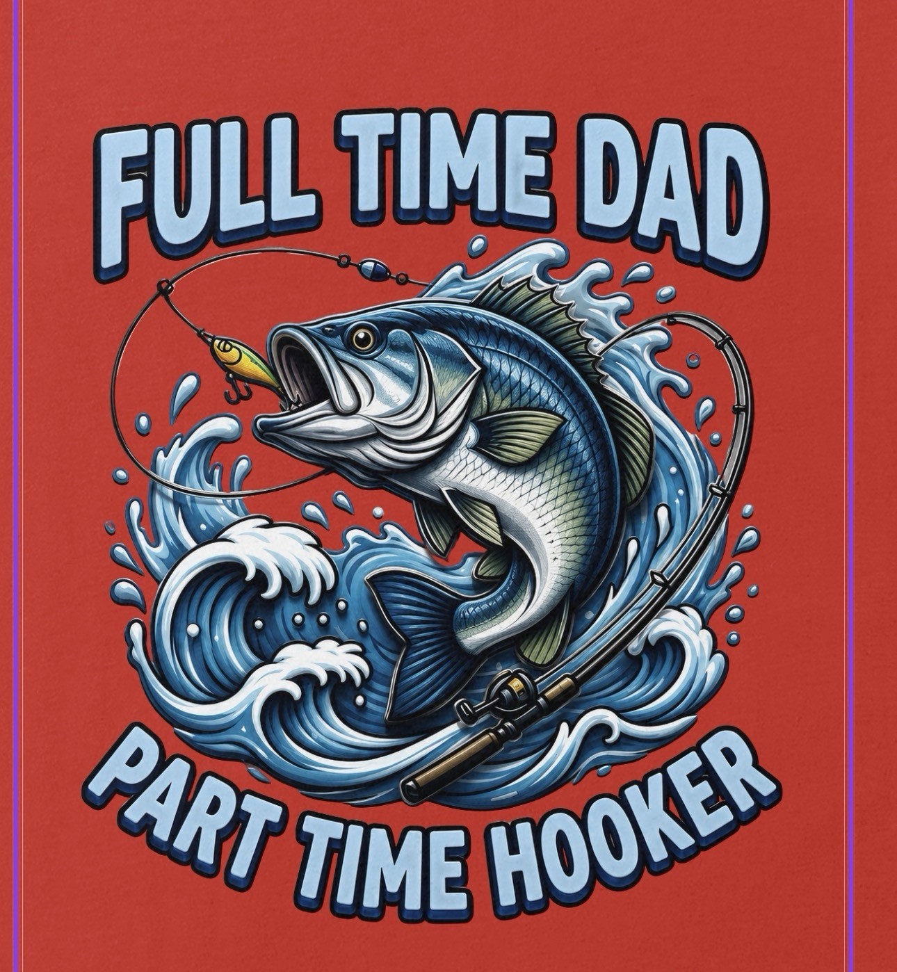 Full Time Dad Part Time Hooker Funny Father’s Day Unisex T-Shirt