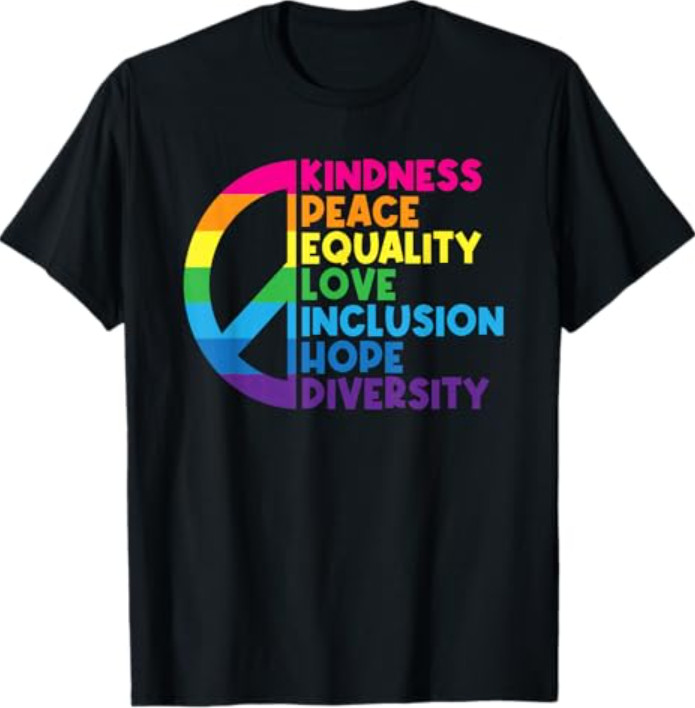 Kindness Peace Equality Love Inclusion Hope Diversity T-Shirt