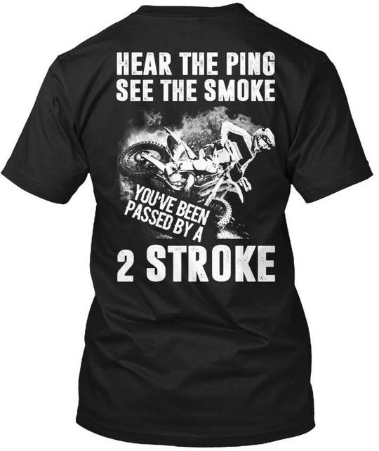 Hear Ping See Smoke- 2 Stroke Smoke Youve Been T-Shirt Made in USA Size S to 5XL