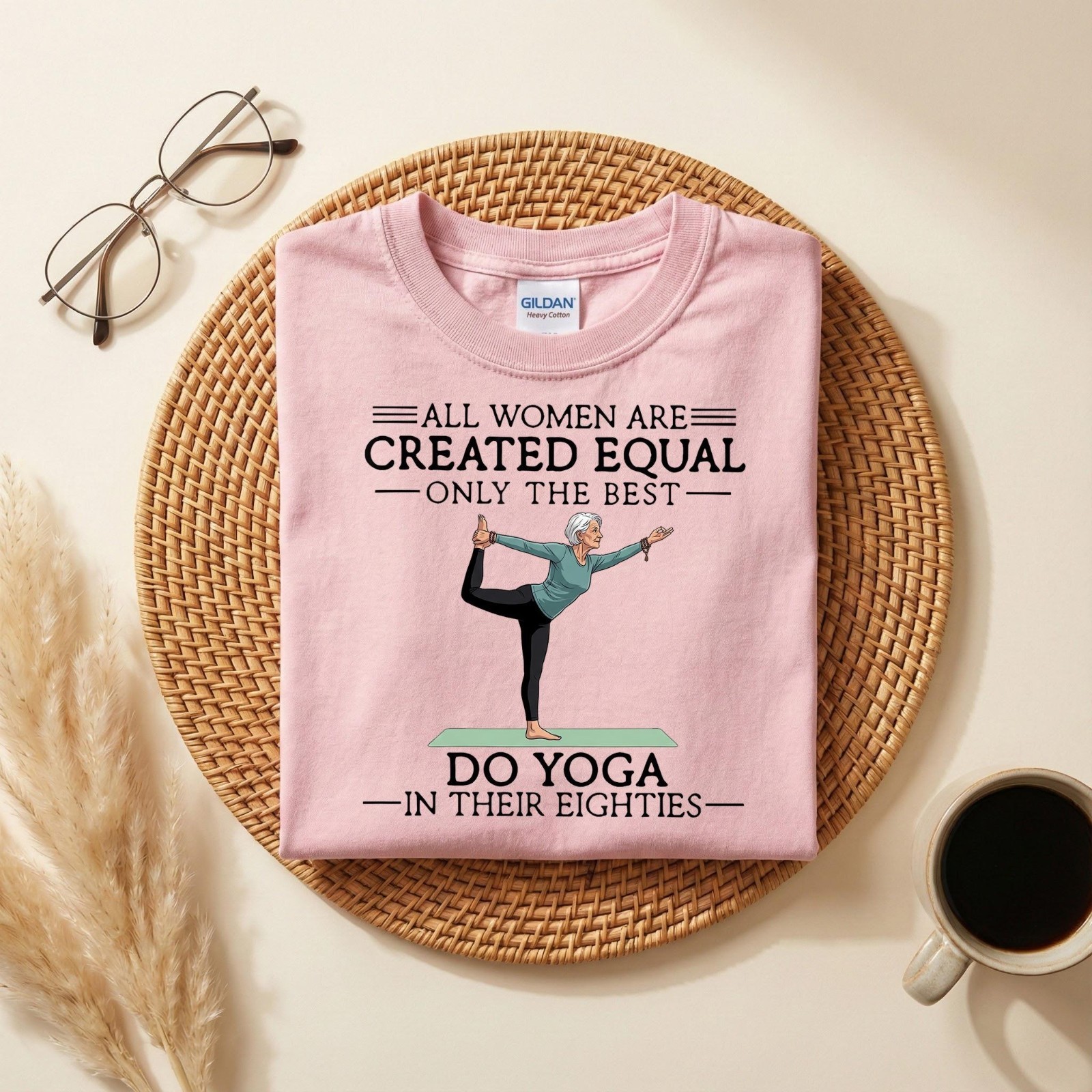 All Women Are Created Equal Yoga Shirt, Still Do Yoga in Their Eighties T-shirt