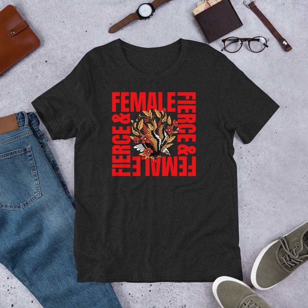 Female & Fierce Empowerment Bella Canvas 3001 Unisex Tee
