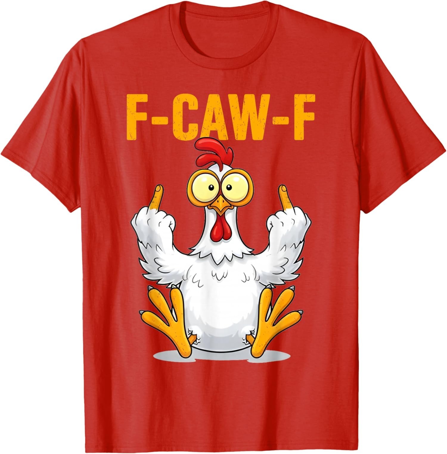 F-Caw-F Funny Chicken Humor Rooster Meme Unisex T-Shirt S-5XL