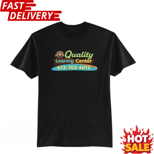 Quality Learning Center Graphic T-Shirt Inspirational School Theme Unisex Tee