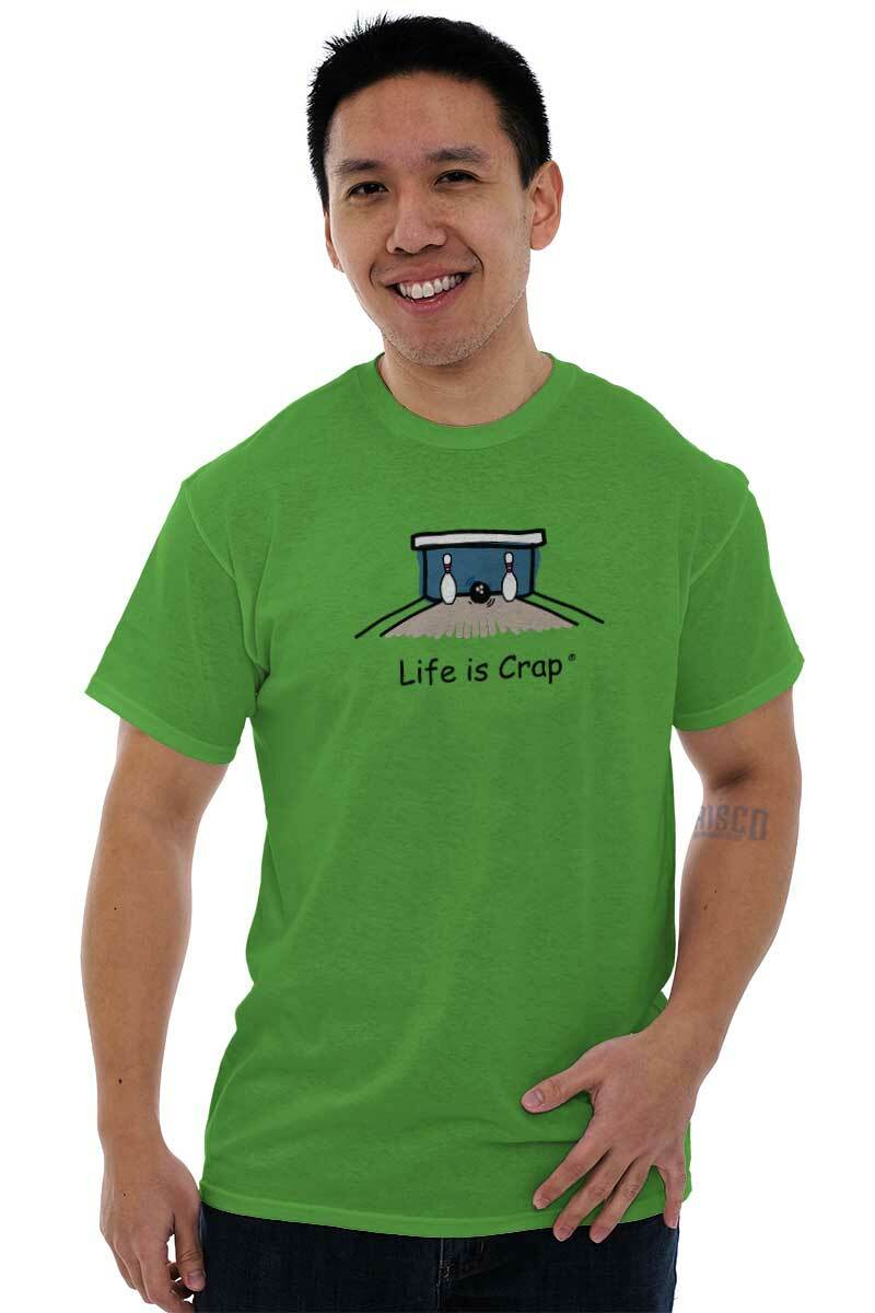 Life Is Crap Bowling Bowler Split Funny Gift Womens or Mens Crewneck T Shirt Tee